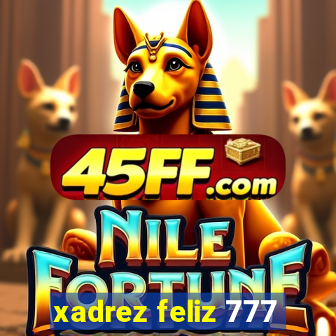 xadrez feliz 777